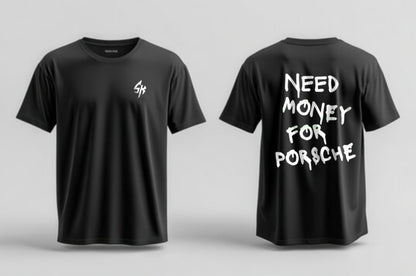 Need Money For Porsche T-Shirt
