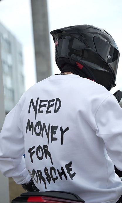 “Need Money For Porsche” Crewneck